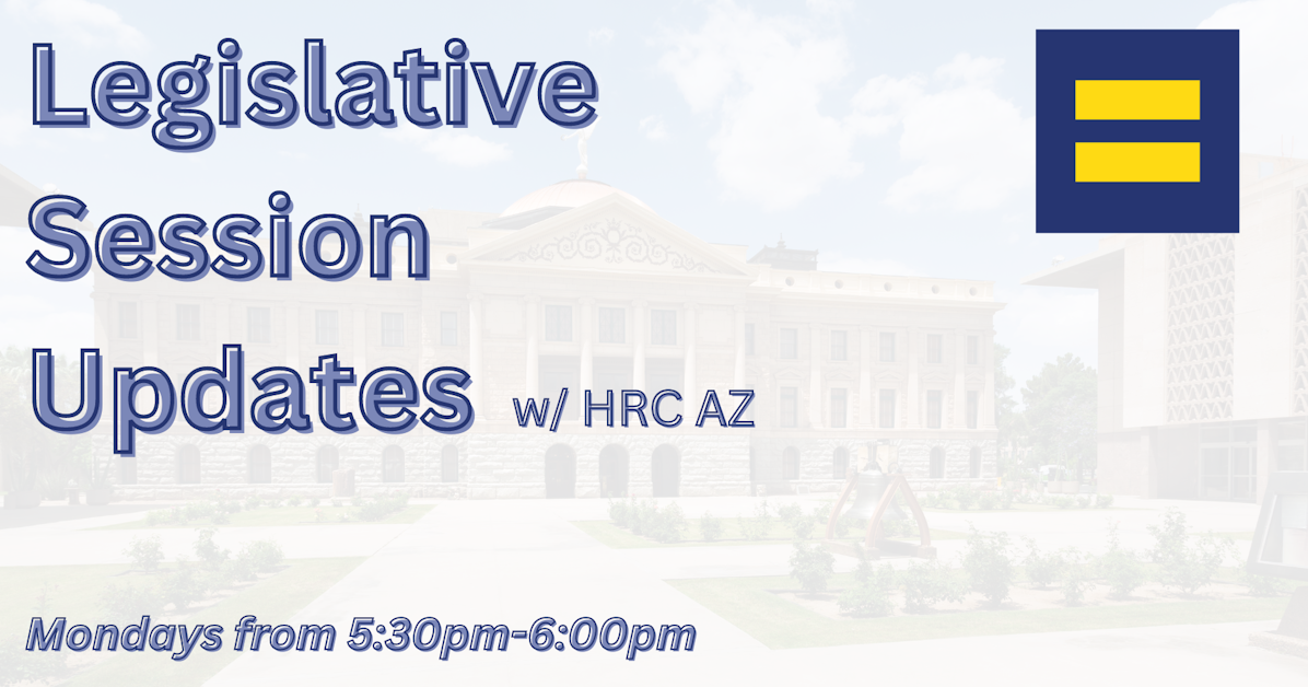 HRC AZ 2023 Legislative Session Updates · Human Rights Campaign